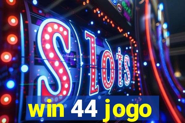 win 44 jogo